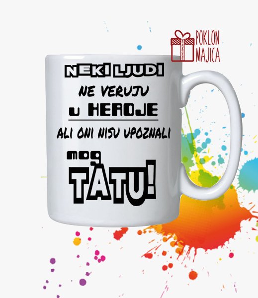 Solje sa natpisom stampom/Solja sa slikom/neki ljudi ne veruju u heroje.jpg